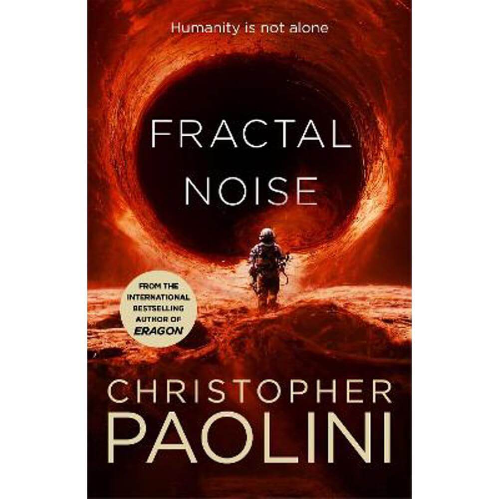 Fractal Noise: A blockbuster space opera set in the same world as the bestselling To Sleep in a Sea of Stars (Hardback) - Christopher Paolini